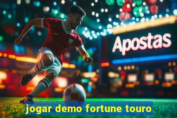 jogar demo fortune touro